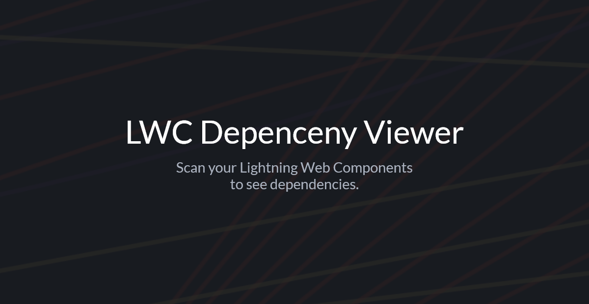 LWC Dependency Viewer LWC Dependency Viewer